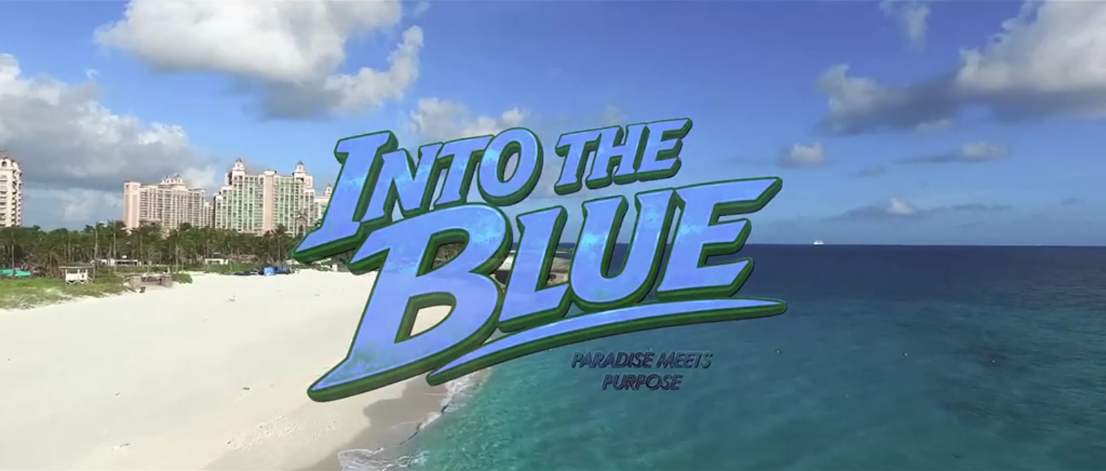 Into The Blue teaser — aerial view of Paradise Island, The Bahamas